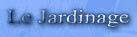 Le Jardinage